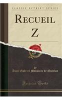 Recueil Z (Classic Reprint)