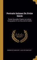 Portraits Intimes Du Xviiie Siècle