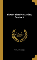 Platons Timaios / Kritias / Gesetze X