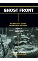 Ghost Front: The Ardennes Before the Battle of the Bulge