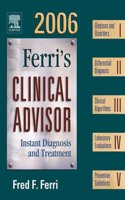 Ferri's Clinical Advisor 2006: Instant Diagnosis and Treatment, Textbook, CD-ROM & PocketConsult Handheld Software