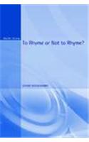 To Rhyme Or Not To Rhyme