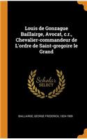 Louis de Gonzague Baillairge, Avocat, C.R., Chevalier-Commandeur de l'Ordre de Saint-Gregoire Le Grand