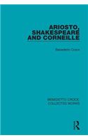 Ariosto, Shakespeare and Corneille