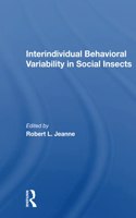 Interindividual Behavioral Variability in Social Insects