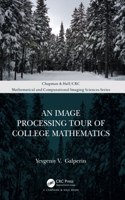 An Image Processing Tour of College Mathematics