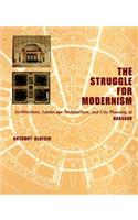 The Struggle for Modernism: Architecture, Landscape Architecture, and City Planning at Harvard