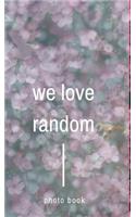 We love random