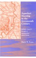 Aqueduct Hunting in the Seventeenth Century