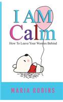 I AM Calm