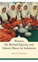 Women, the Recited Qur'an, and Islamic Music in Indonesia