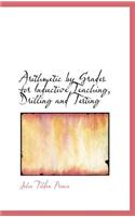 Arithmetic by Grades for Inductive Teaching, Drilling and Testing