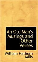 An Old Man's Musings and Other Verses