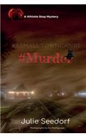Small Town Can Be #Murder