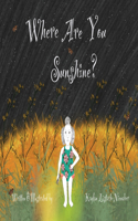 Where Are You Sunshine?