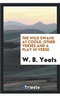 The Wild Swans at Coole, Other Verses and a Play in Verse