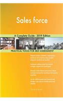 Sales force A Complete Guide - 2019 Edition