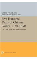 Five Hundred Years of Chinese Poetry, 1150-1650