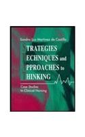 Strategies, Techniques, and Approaches to Thinking: Case Studies in Clinical Nursing