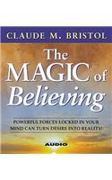 The Magic of Believing: Powerful Forces Locked in Your Mind Can Turn Desire into Reality
