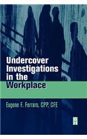 Undercover Investigations for the Workplace