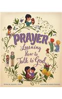 Prayer: Learning How to Talk to God