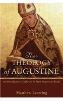 The Theology of Augustine – An Introductory Guide to His Most Important Works