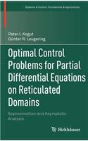 Optimal Control Problems for Partial Differential Equations on Reticulated Domains