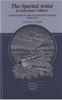 The Special Artist in American Culture: A Biography of Frank Hamilton Taylor (1846-1927)(21 American University Studies, Series 20: Fine Arts)