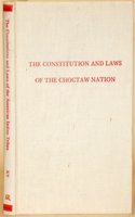 Constitution & Laws of the Choctaw Nation: (15 Constitutions and Laws of the American Indian Tribes)