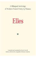 Elles: A Bilingual Anthology of Modern French Poetry by Women