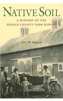 Native Soil: A History of the DeKalb County Farm Bureau(English)