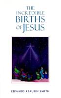 The Incredible Births of Jesus