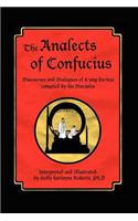 Analects of Confucius: Discourses and Dialogues of K'Ung Fu-Tsze Compiled by His Disciples