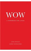 Wow: A Handbook for Living