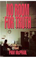 No Room for Truth