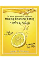 Lemons, Lemonade & Life Approach to Healing Emotional Eating