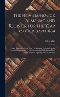 New Brunswick Almanac and Register for the Year of Our Lord 1864 [microform]
