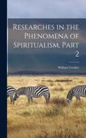 Researches in the Phenomena of Spiritualism, Part 2