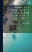 Journal of an Embassy From the Governor General of India to the Court of Ava
