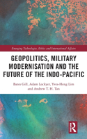 Geopolitics, Military Modernisation and the Future of the Indo-Pacific