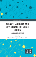 Agency, Security and Governance of Small States: A Global Perspective