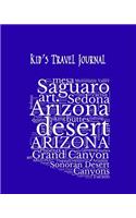 Arizona Kid's Travel Journal: Record Children & Family Fun Holiday Activity Log Diary Notebook And Sketchbook To Write, Draw And Stick-In Scrapbook to Record Experiences and Chil