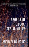 Profile of the Deca Serial Killer