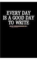 Every Day is a Good Day to Write