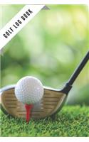 Golf Log Book: Green Golfing Notebook 100 Tracking Sheets, Yardage Pages Track Your Game Stats, Scorecard Template Golfers Gifts Small 6 x 9