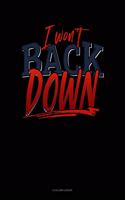 I Won't Back Down: 8 Column Ledger(447 8 Column Ledger)