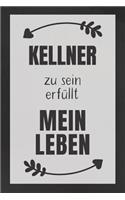 Kellner zu sein: DIN A5 - 120 Punkteraster Seiten - Kalender - Notizbuch - Notizblock - Block - Terminkalender - Abschied - Abschiedsgeschenk - Ruhestand - Arbeitsko