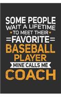 Some People Wait A Lifetime To Meet Their Favorite Baseball Player Mine Calls Me Coach: 100 page 6 x 9 Blank lined journal perfect gift for any sport lover coach to jot down their ideas and notes