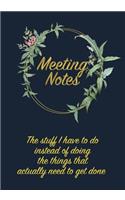 Meeting Notes - The stuff I have to do instead of doing the things that actually need to get done